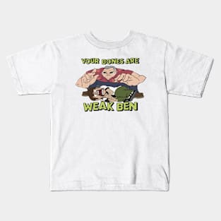 MEATCANYON - YOUR BONES ARE WEAK BEN Kids T-Shirt